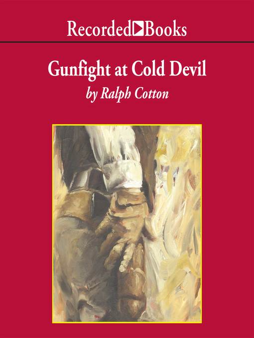 Title details for Gunfight at Cold Devil by Ralph Cotton - Wait list